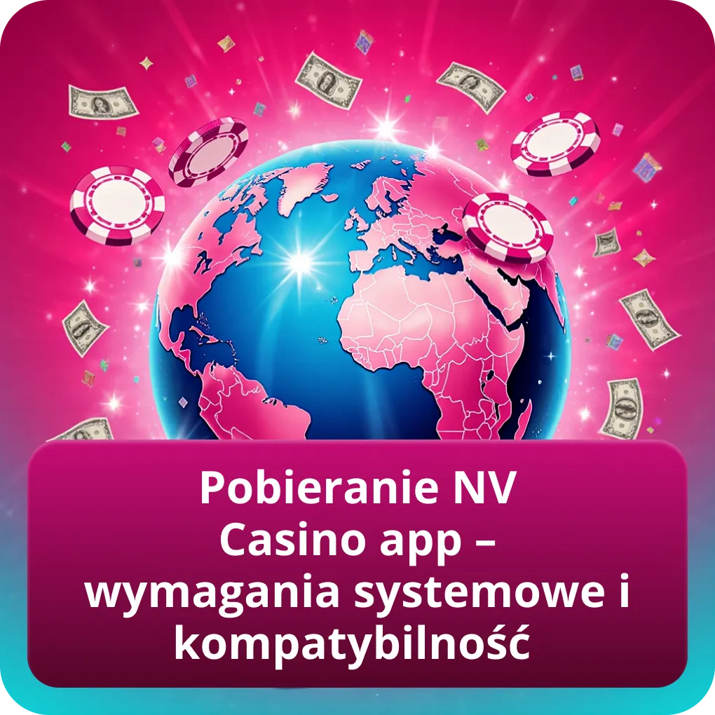 Pobieranie NV Casino app — wymagania systemowe i kompatybilność