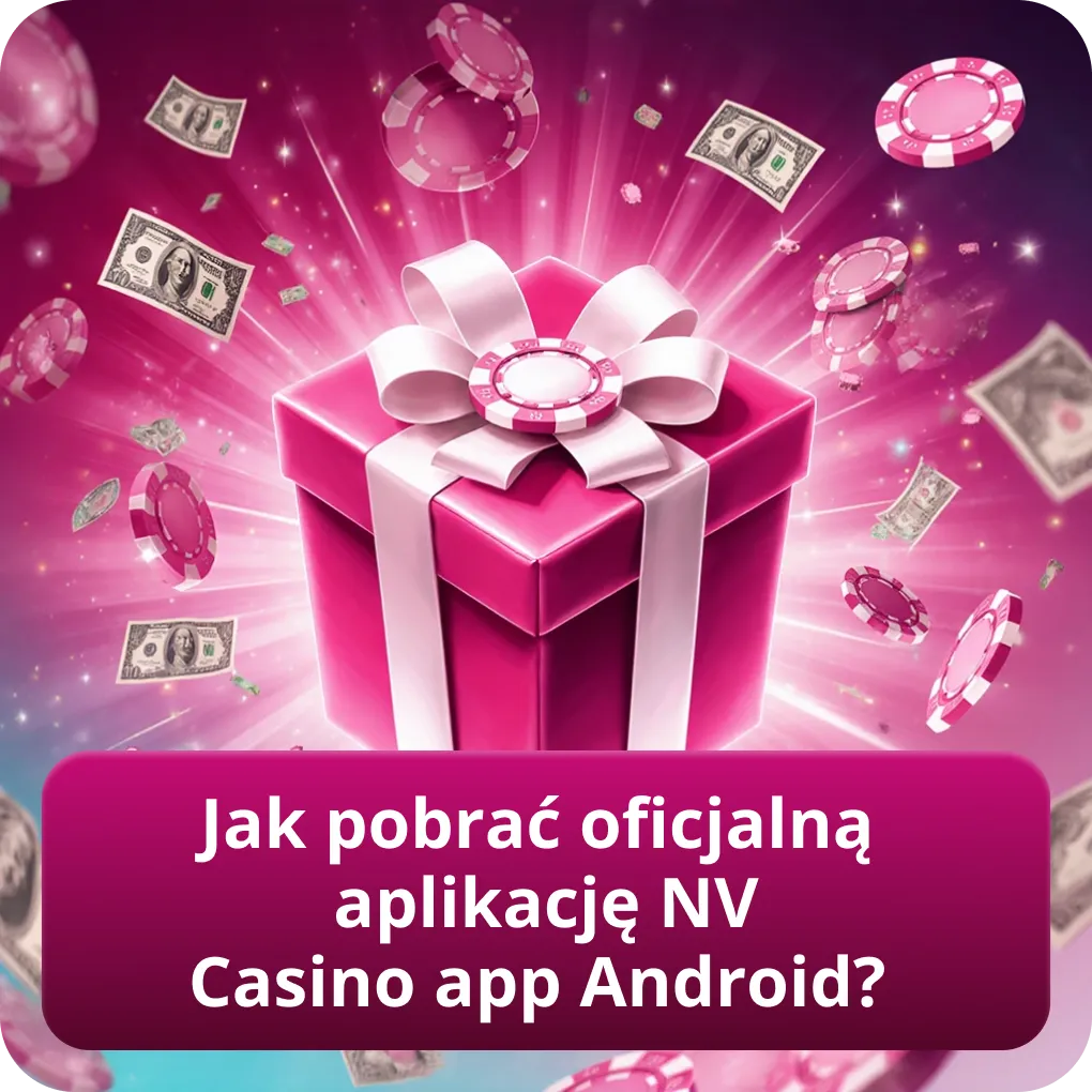 Jak pobrać oficjalną aplikację NV Casino app Android
